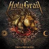 Holy Grail - Times Of Pride And Peril