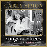 Carly Simon - Songs From The Trees (A Musical Memoir Collection)