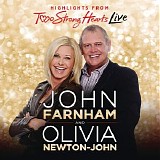 John Farnham and Olivia Newton-John - Highlights From Two Strong Hearts Live
