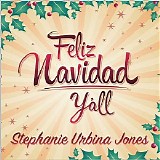 Stephanie Urbina Jones - Feliz Navidad Y'All