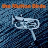 Mutton Birds, The - The Mutton Birds