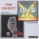 Tom Fogerty - Deal It Out + Precious Gems