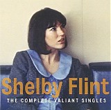 Shelby Flint - The Complete Valiant Singles