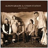 Alison Krauss & Union Station - Paper Airplane