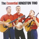 The Kingston Trio - The Essential Kingston Trio