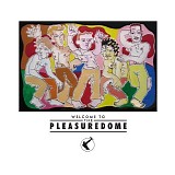 Frankie goes to Hollywood - Welcome To The Pleasuredome