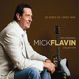 Mick Flavin - As Good As I Once Was