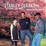 The Stanley Clarke Trio - Jazz In The Garden [Vinyl]