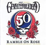 Grateful Dead - UNCUT - Presents Ramble On Rose