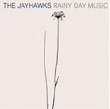 The Jayhawks - Rainy Day Music