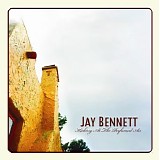 Jay Bennett - Kicking At The Perfumed Air