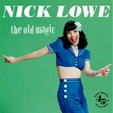 Nick Lowe - The Old Magic