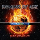 Coming Of Age - Eden Is Burning