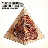 New Keepers Of The Water Towers - Infernal Machine