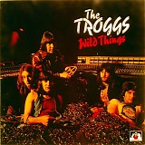 The Troggs - Wild Things