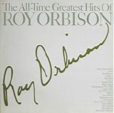 Roy Orbison - The All-Time Greatest Hits Of