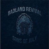 Badland Revival - Sons of July