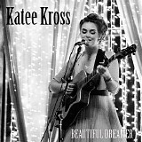 Katee Kross - Beautiful Dreamer