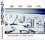 Saga - Pleasure And The Pain