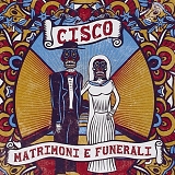 Cisco - Matrimoni E Funerali