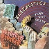 Klezmatics - Jews With Horns