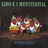 Lino E I Mistoterital - Altri Nani