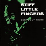 Stiff Little Fingers - See You Up There!