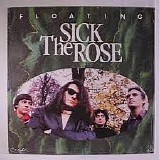 Sick Rose - Floating