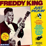 Freddie King - Just Pickin' (Let's Hide Away And Dance Away With Freddy King & Freddy King Gives You A Bonanza Of Instrumentals)