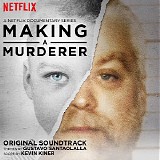 Kevin Kiner & Gustavo Santaolalla - Making A Murderer