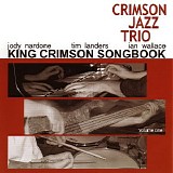 The Crimson Jazz Trio - King Crimson Songbook, Volume 1