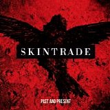 Skintrade - Past And Present