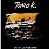 Tonio K. - Life In The Foodchain