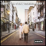 Oasis - (What s The Story) Morning Glory? (Remastered-Deluxe Edition)