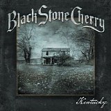 Black Stone Cherry - Kentucky