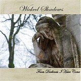 Wicked Shadows - From Darkness I Have Come