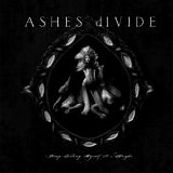 ASHES dIVIDE - Keep Telling Myself It's Alright