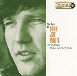 Tony Joe White - The Best of Tony Joe White (feat. Polk Salad Annie)