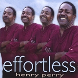 Henry Perry - Effortless