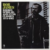 Bob James - Rhodes Scholar: Jazz-Funk Classics 1974-1982
