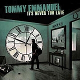 Tommy Emmanuel - It's Never Too Late