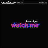 Tommigun - Come Watch Me Disappear
