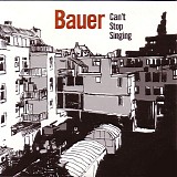 Bauer - Can`t Stop Singing