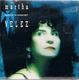 Martha Velez - Angels Of The Future - Past