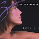 Marilyn Zavidow - Love Is...