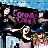 Connie & Carla  (Nia Vardalos & Toni Collette) - Connie & Carla:  Music From The Motion Picture