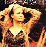 Trisha Yearwood - You're Where I Belong  [Australia]