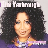 Kim Yarbrough - Brand New Day (Strong Enough)