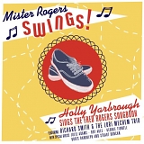 Holly Yarbrough - Mister Rogers Swings!