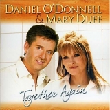 Daniel O'Donnell & Mary Duff - Together Again